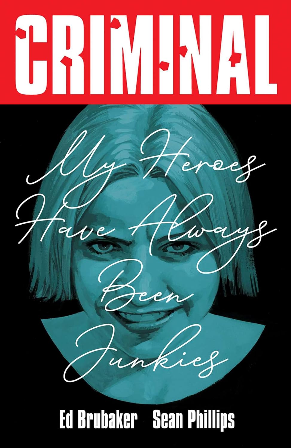 Criminal vol. 8: My Heroes Have Always Been Junkies
