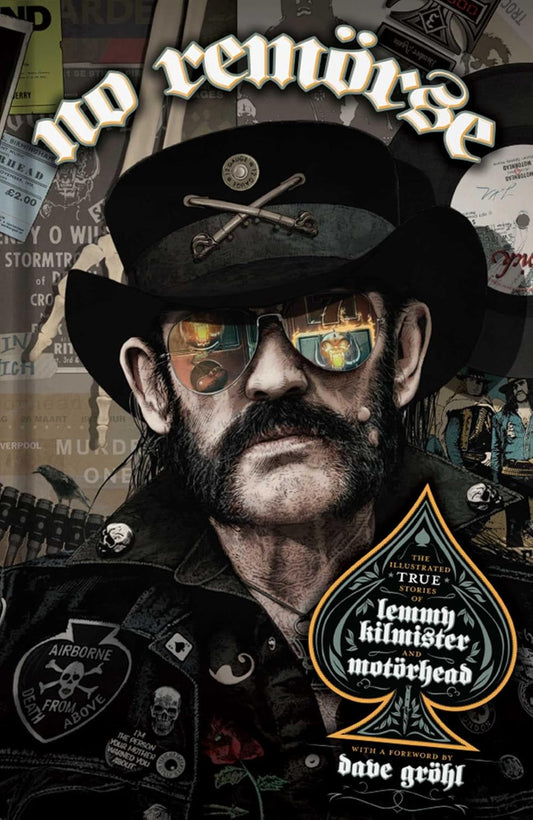 NO REMÖRSE: The Illustrated True Stories of Lemmy Kilmister and Motörhead (Hardcover)