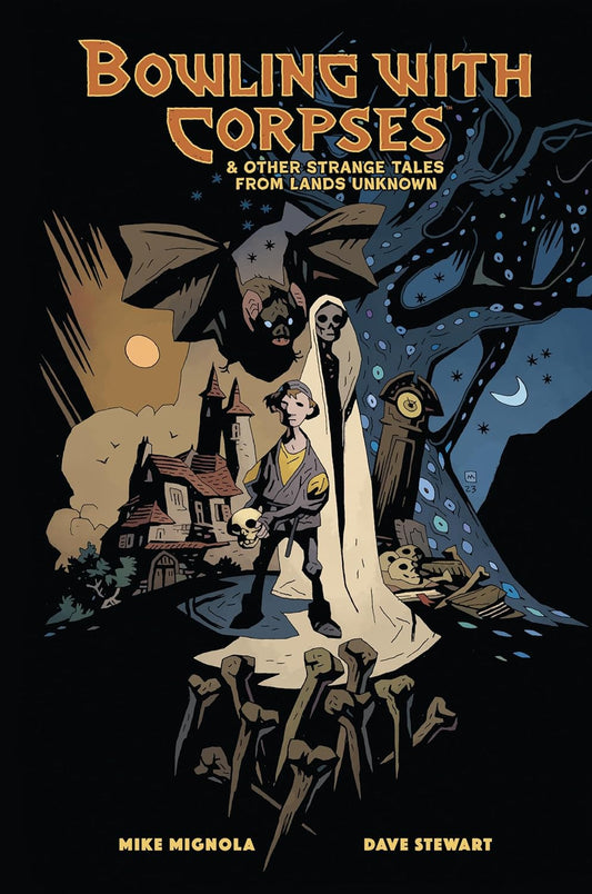 Bowling With Corpses and Other Strange Tales from Lands Unknown - HC
