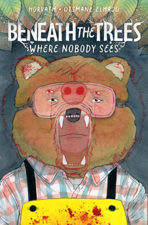 Beneath the Trees Where Nobody Sees HC (DM Cover)