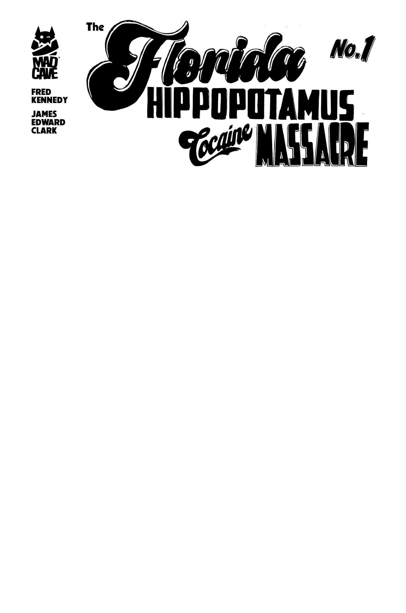 The Florida Hippopotamus Cocaine Massacre #1 (3rd Printing Blank)