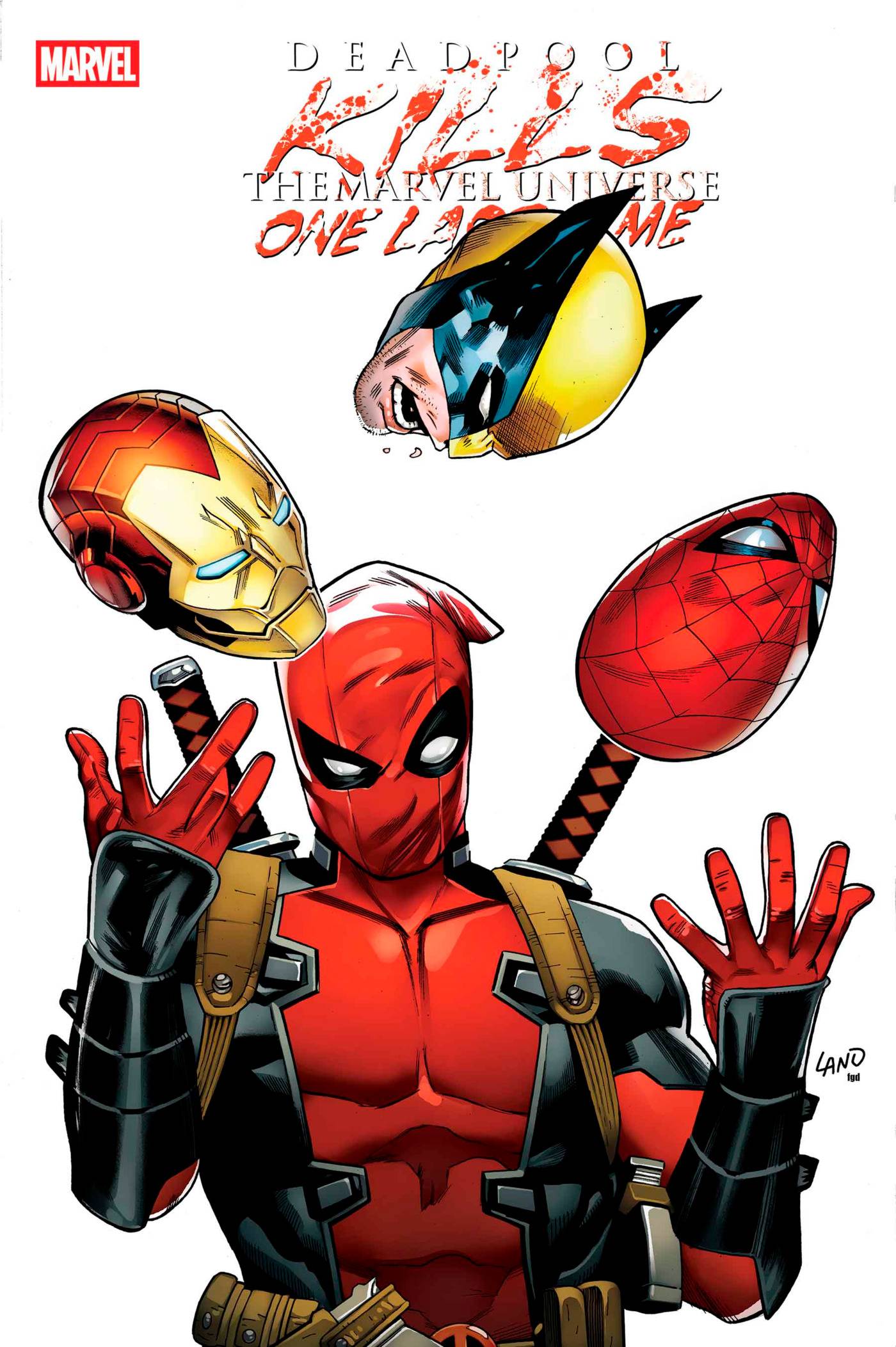 Deadpool Kills The Marvel Universe One Last Time #1 (Greg Land Cover)