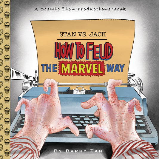 Stan vs. Jack: How To Feud The Marvel Way HC